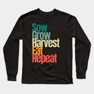 Sow Grow Harvest Eat Repeat Long Sleeve T-Shirt